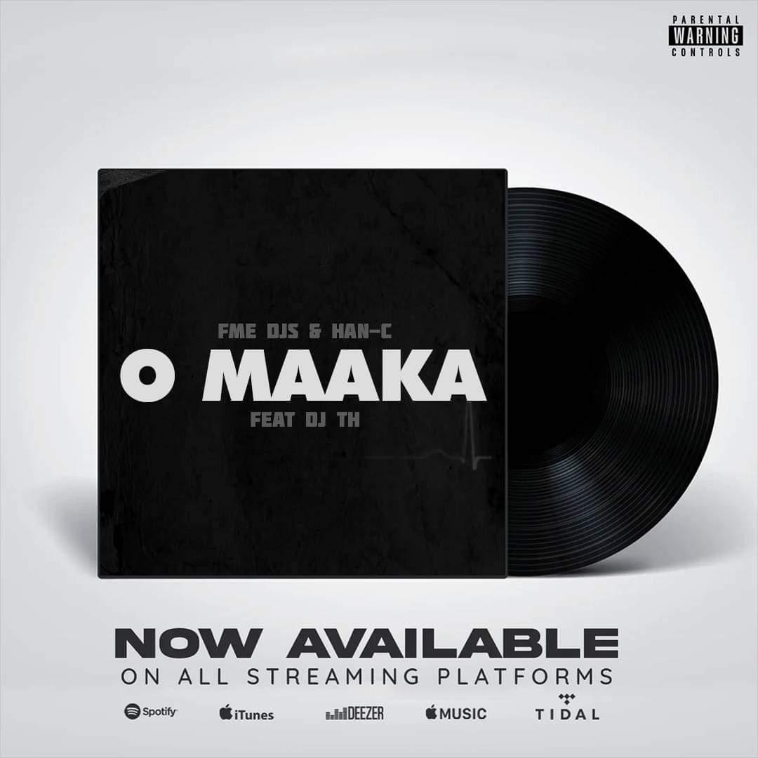 FME DJs & Han C – O Maaka (feat. DJ TH) lyrics